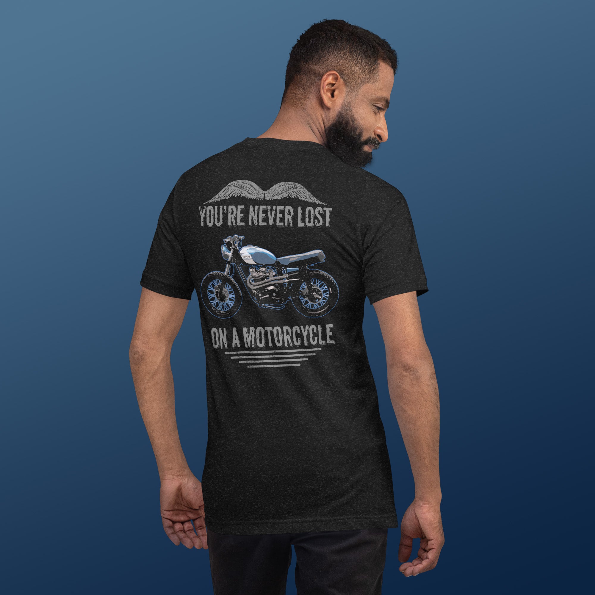 You're Never Lost On A Motorcycle T-shirt