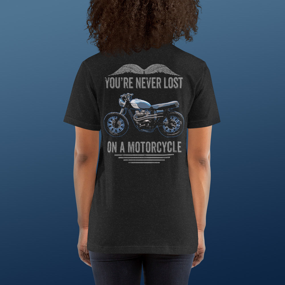 You're Never Lost On A Motorcycle T-shirt