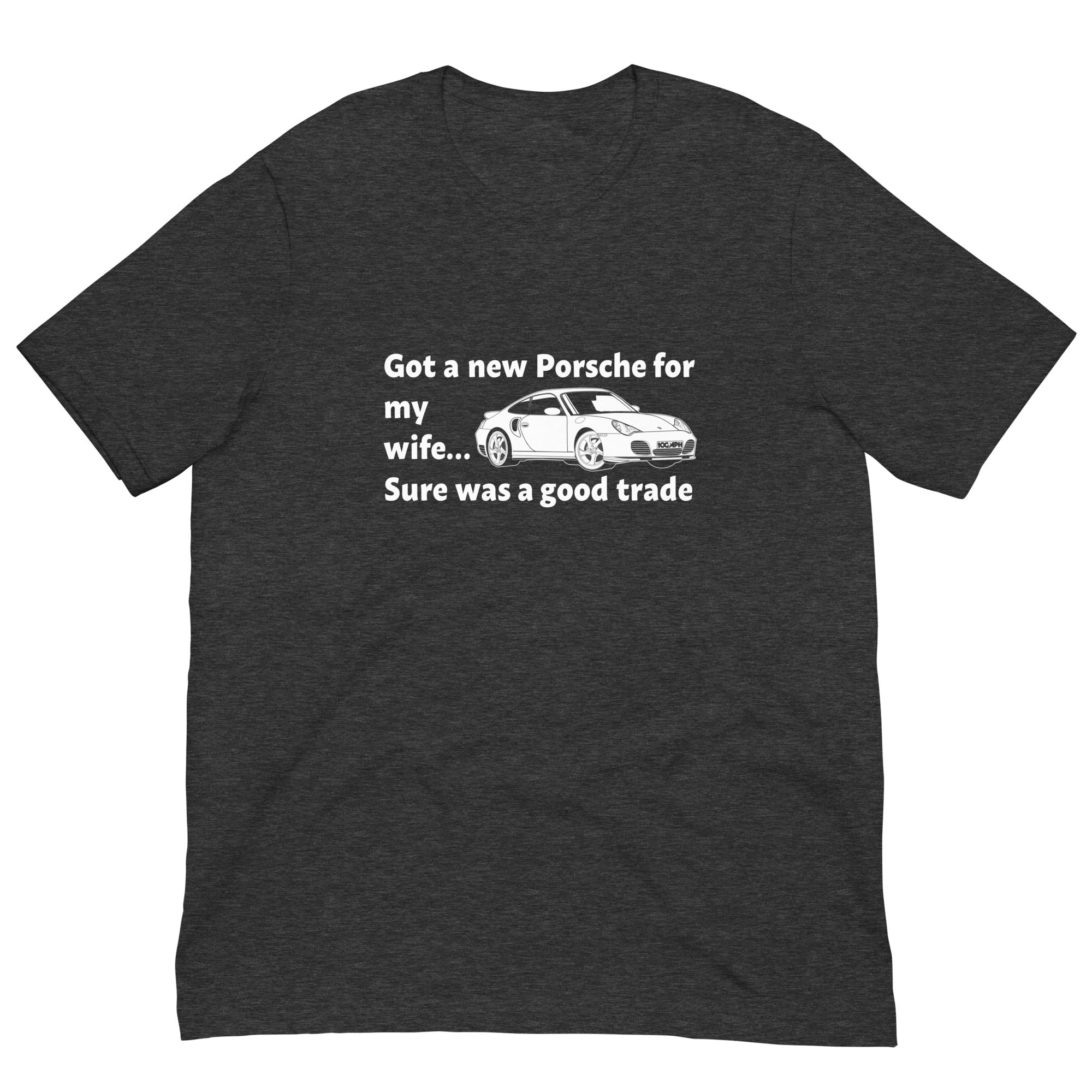 Image of Got a New Porsche For My Wife - T-Shirt