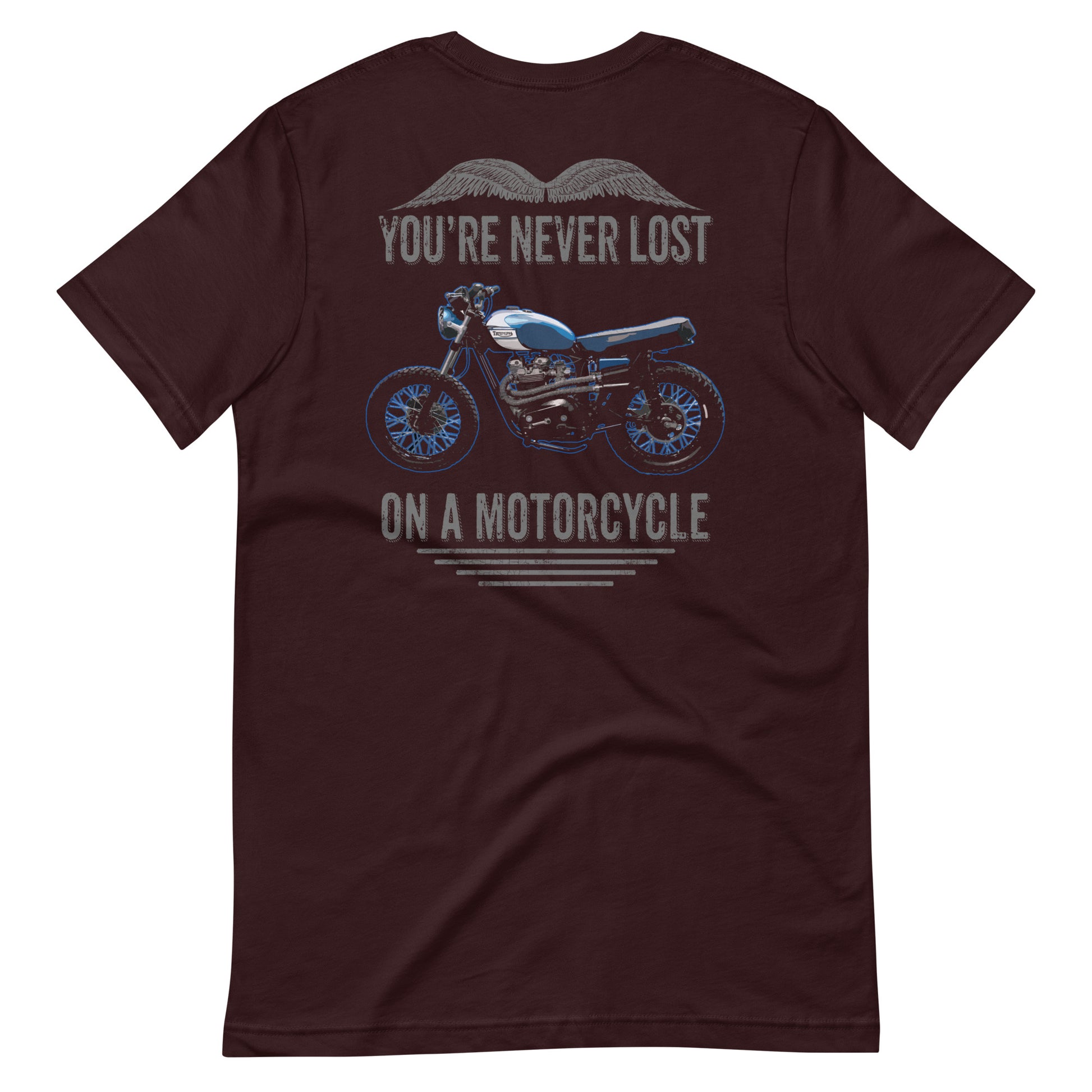 You're Never Lost On A Motorcycle T-shirt
