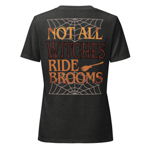 "Not All Witches Ride Brooms" T-Shirt