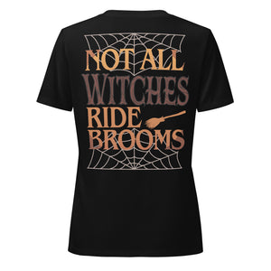 "Not All Witches Ride Brooms" T-Shirt