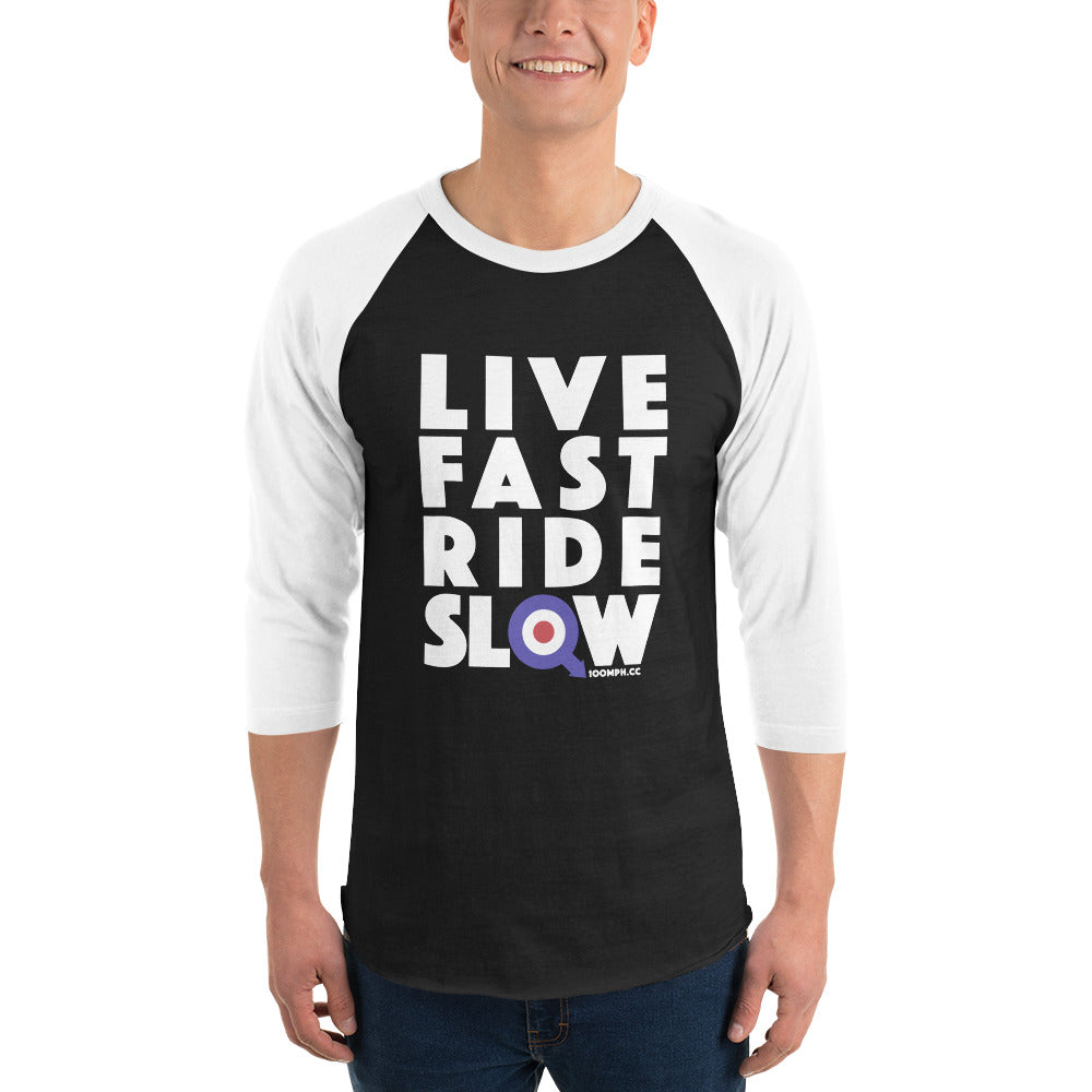 Live Fast Ride Slow 3/4 sleeve raglan shirt