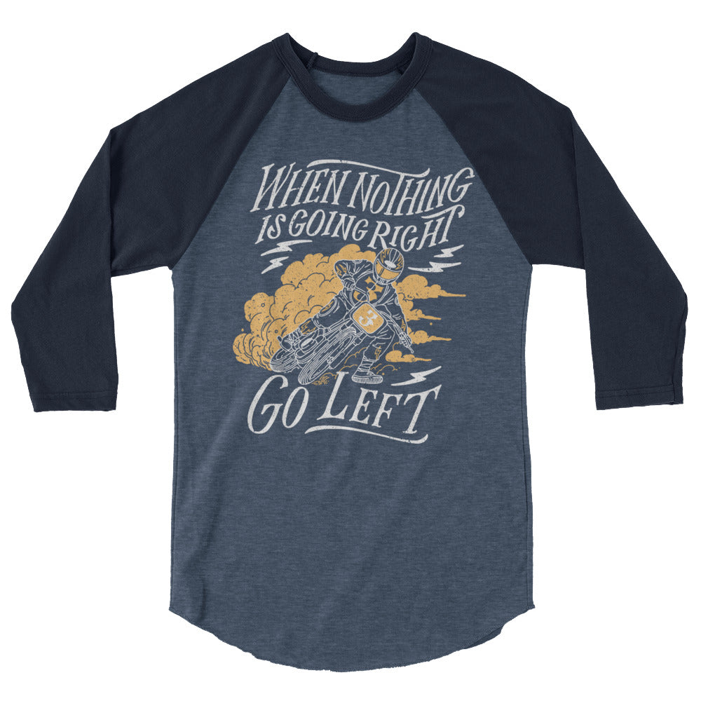 Go Left - Rider 3/4 sleeve raglan shirt