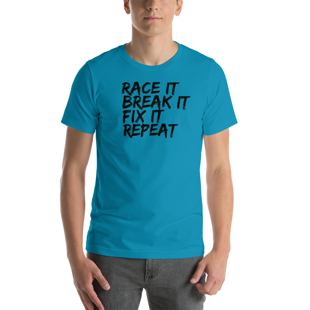 Image of Race it Break it Fix it repeat T-Shirt