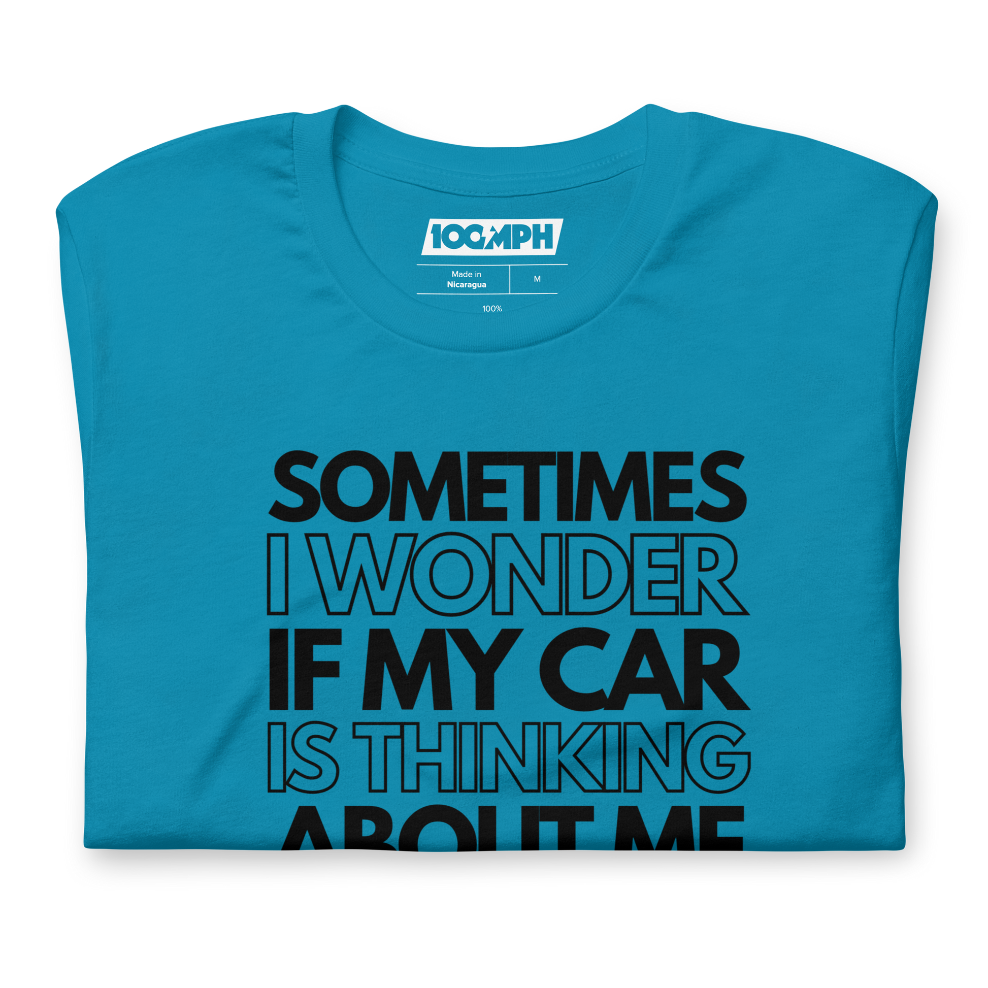 Sometimes I Wonder If My Car Is Thinking About Me Too T-Shirt