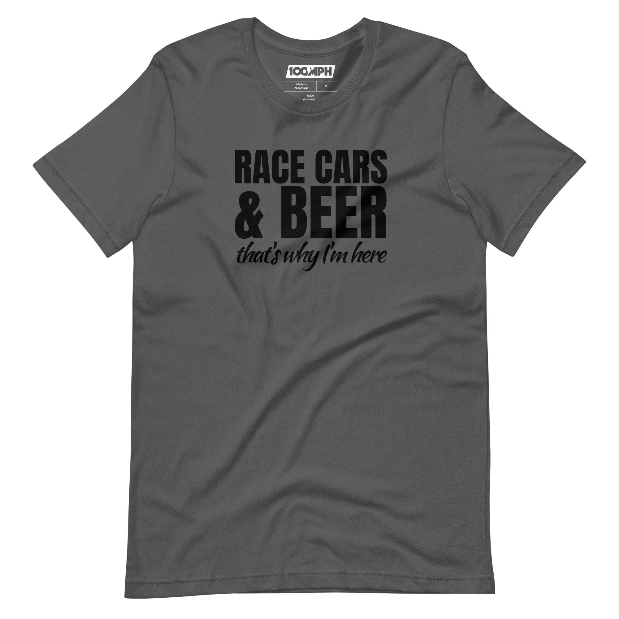 Image of Race Cars & Beer. That's Why I'm Here T-Shirt