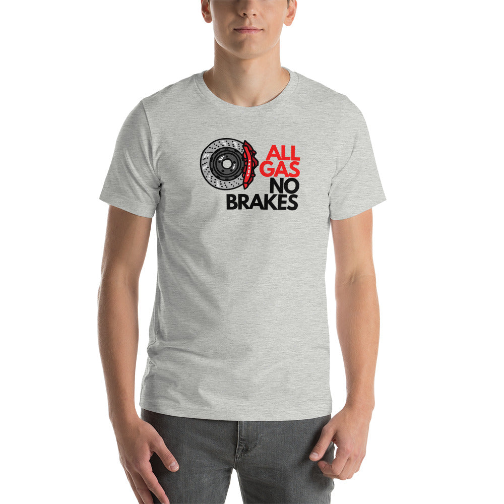 All Gas. No Brakes T-Shirt