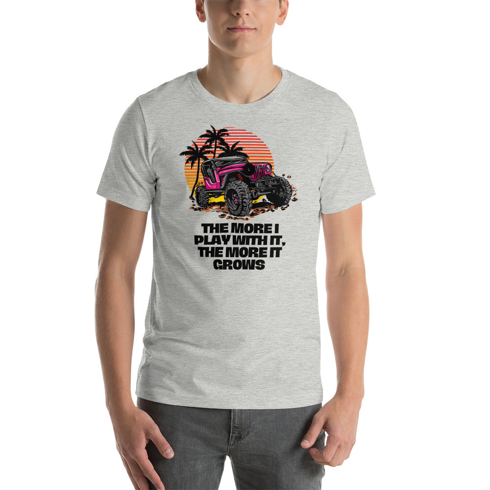 The More I Play With It, The More It Grows T-Shirt