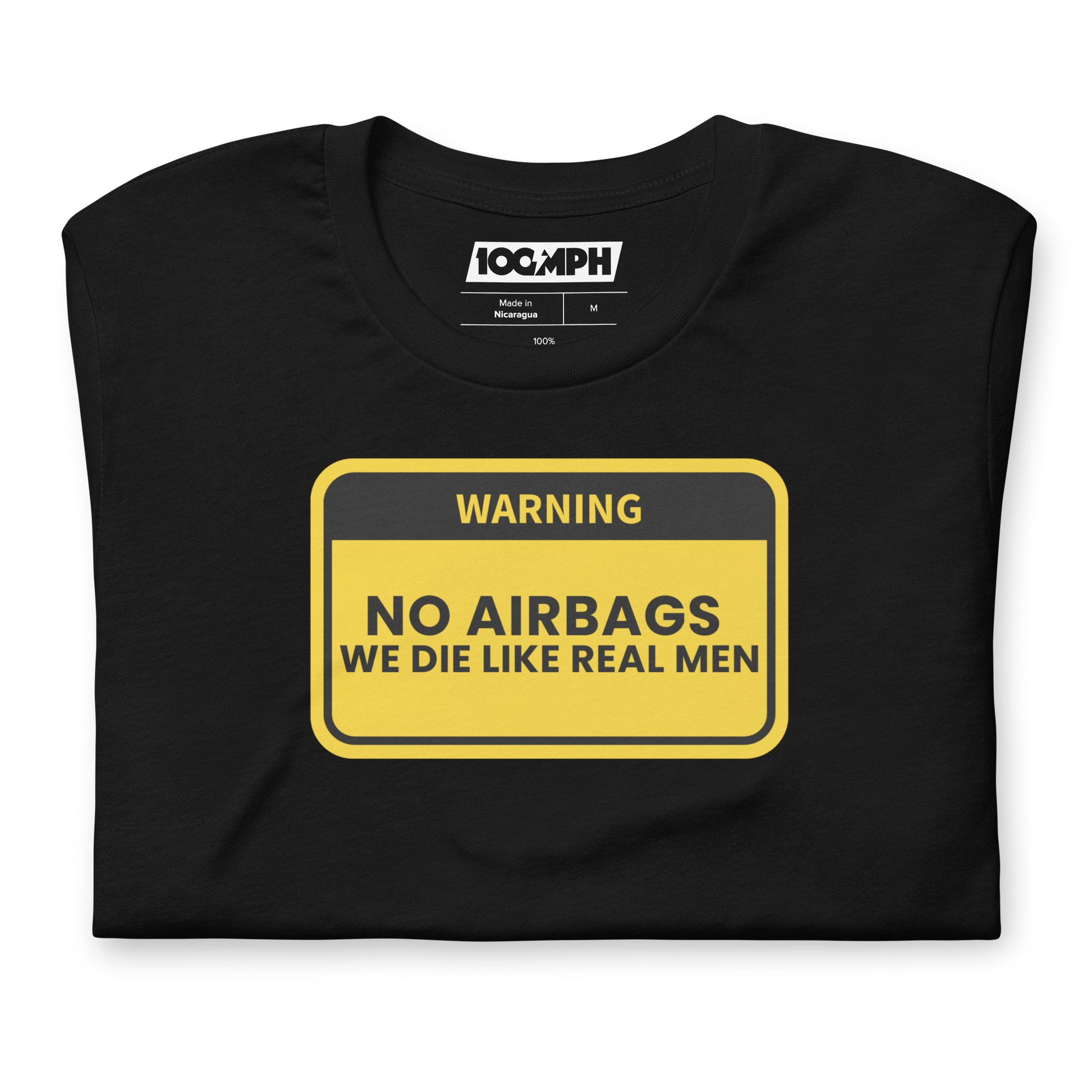 No Airbags. We Die Like Real Men T-Shirt