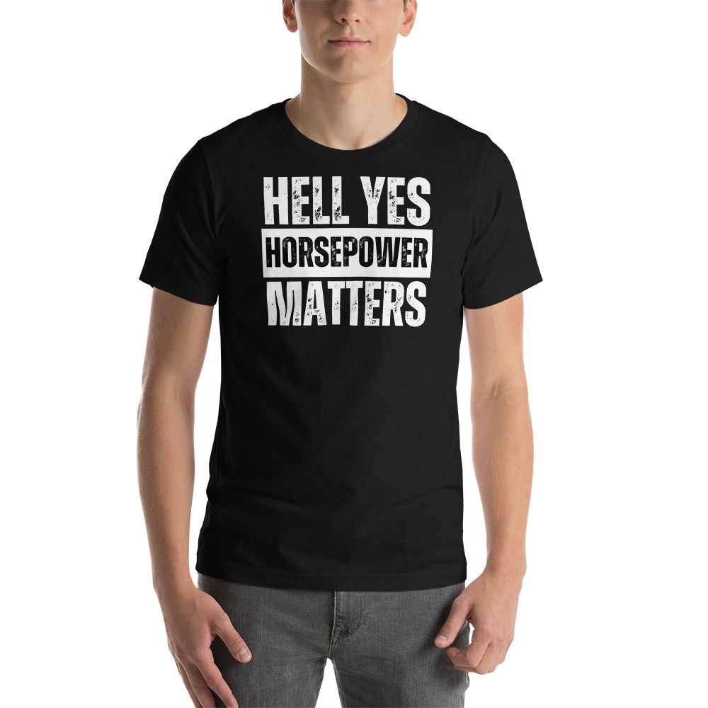 Image of Hell Yes. Horsepower Matters T-Shirt