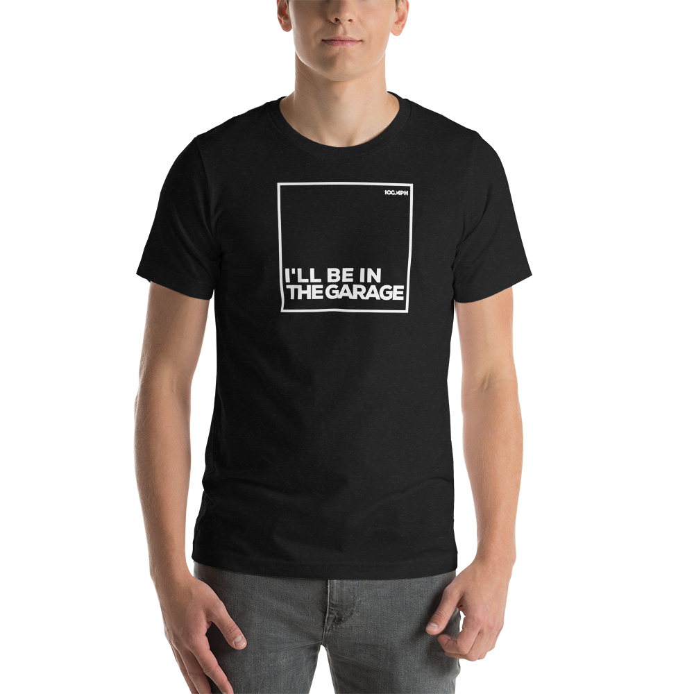 Image of I'll Be In The Garage T-Shirt