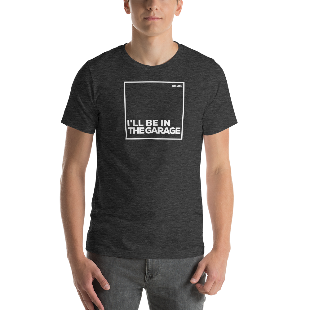 Image of I'll Be In The Garage T-Shirt