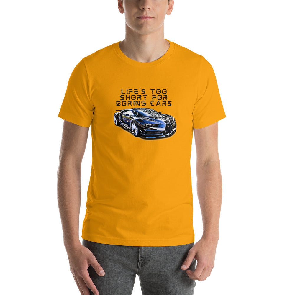 Life's Too Short to Drive Boring Cars T-Shirt