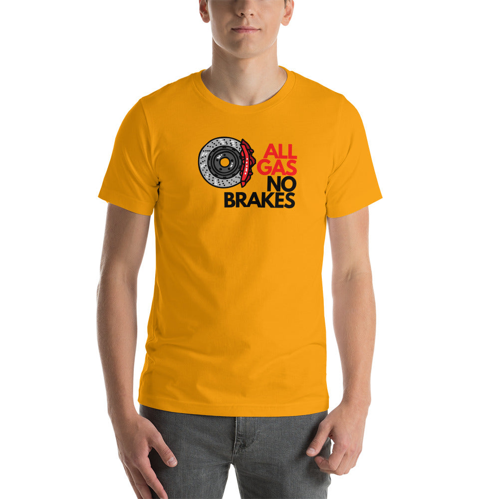 All Gas. No Brakes T-Shirt