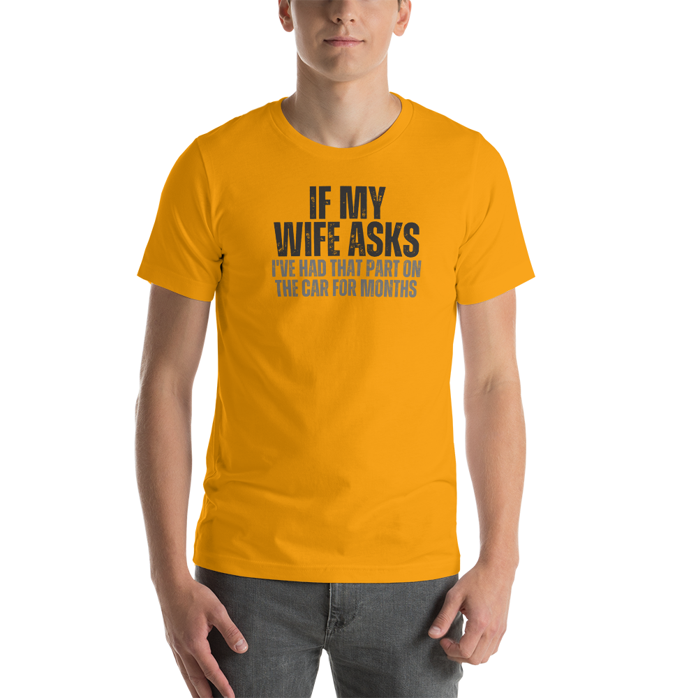 Image of If My Wife Asks T-Shirt