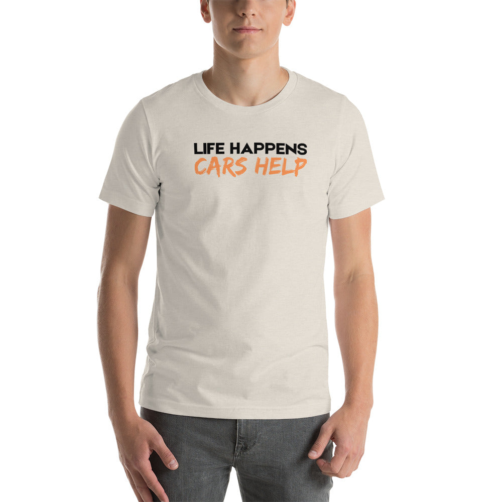 Life Happens. Cars Help T-Shirt