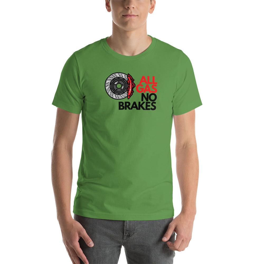 All Gas. No Brakes T-Shirt