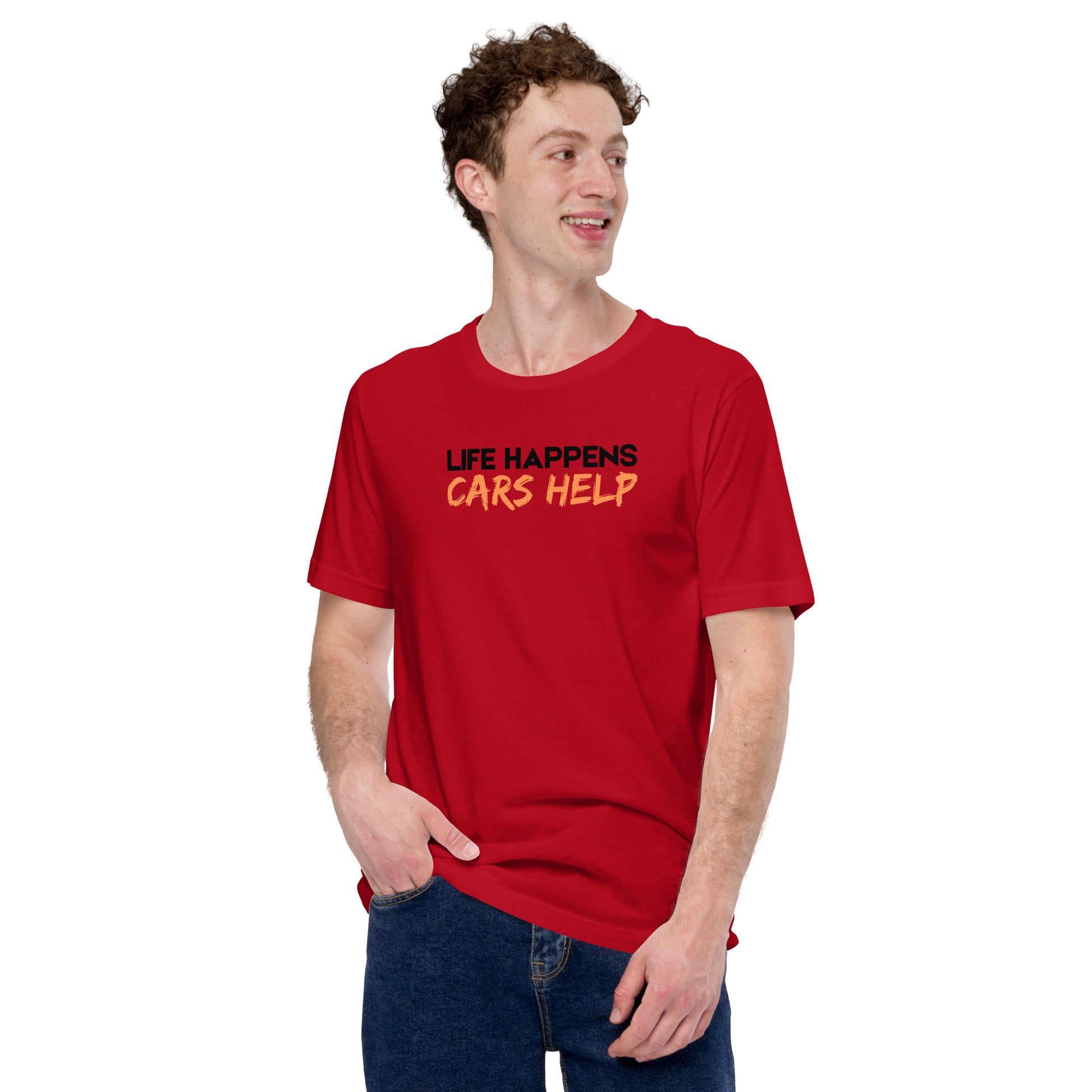 Life Happens. Cars Help T-Shirt