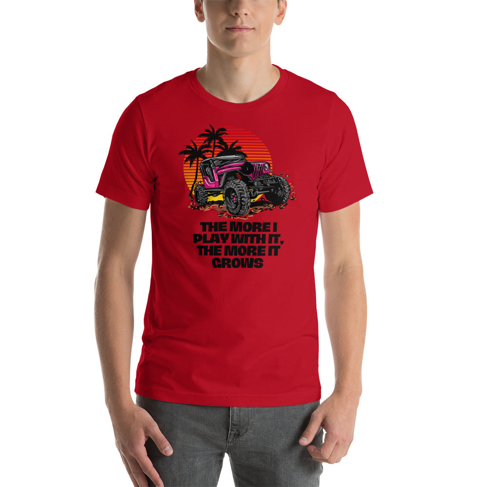 The More I Play With It, The More It Grows T-Shirt