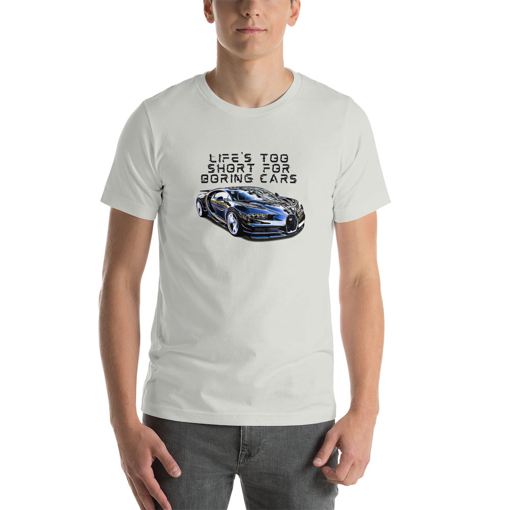 Life's Too Short to Drive Boring Cars T-Shirt