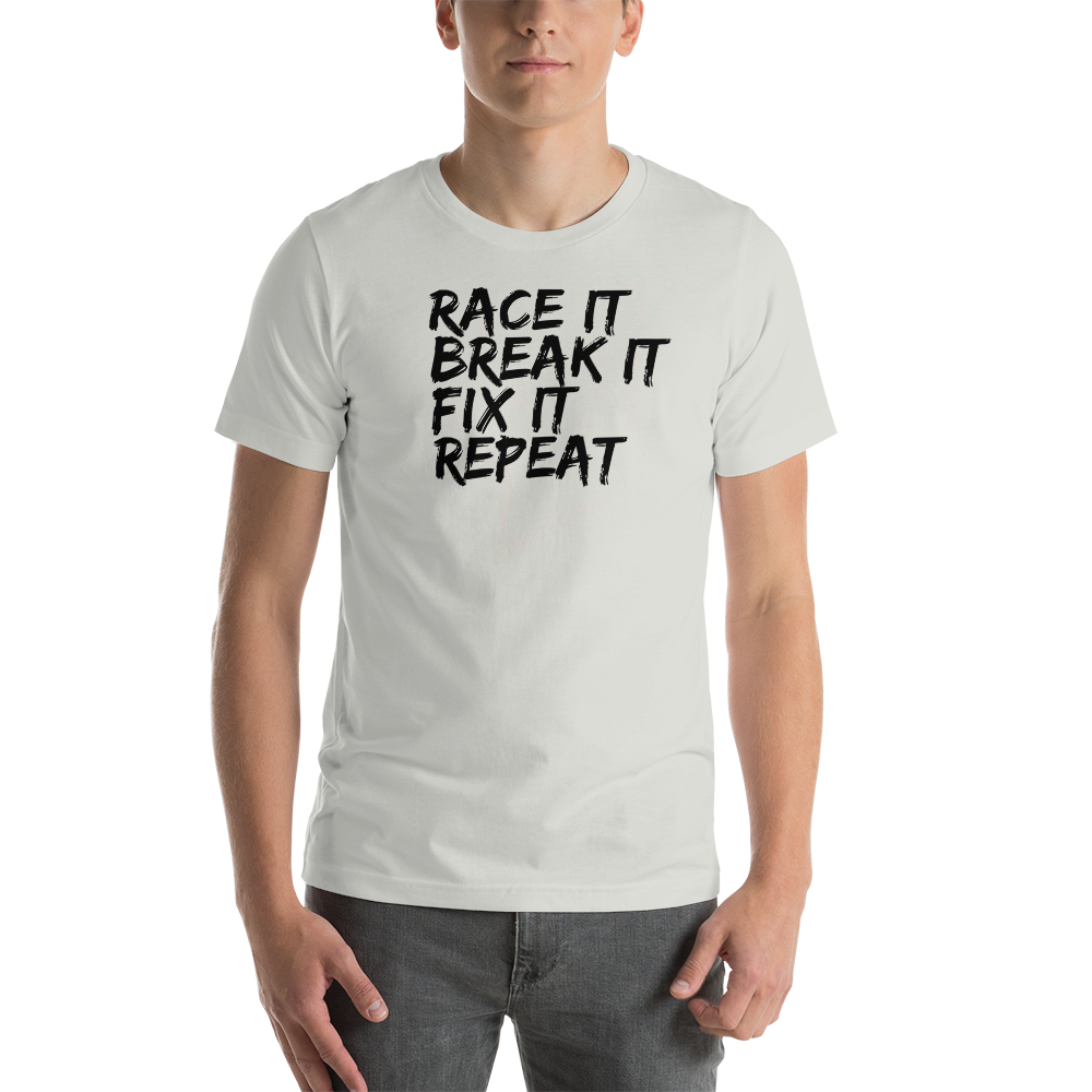 Image of Race it Break it Fix it repeat T-Shirt