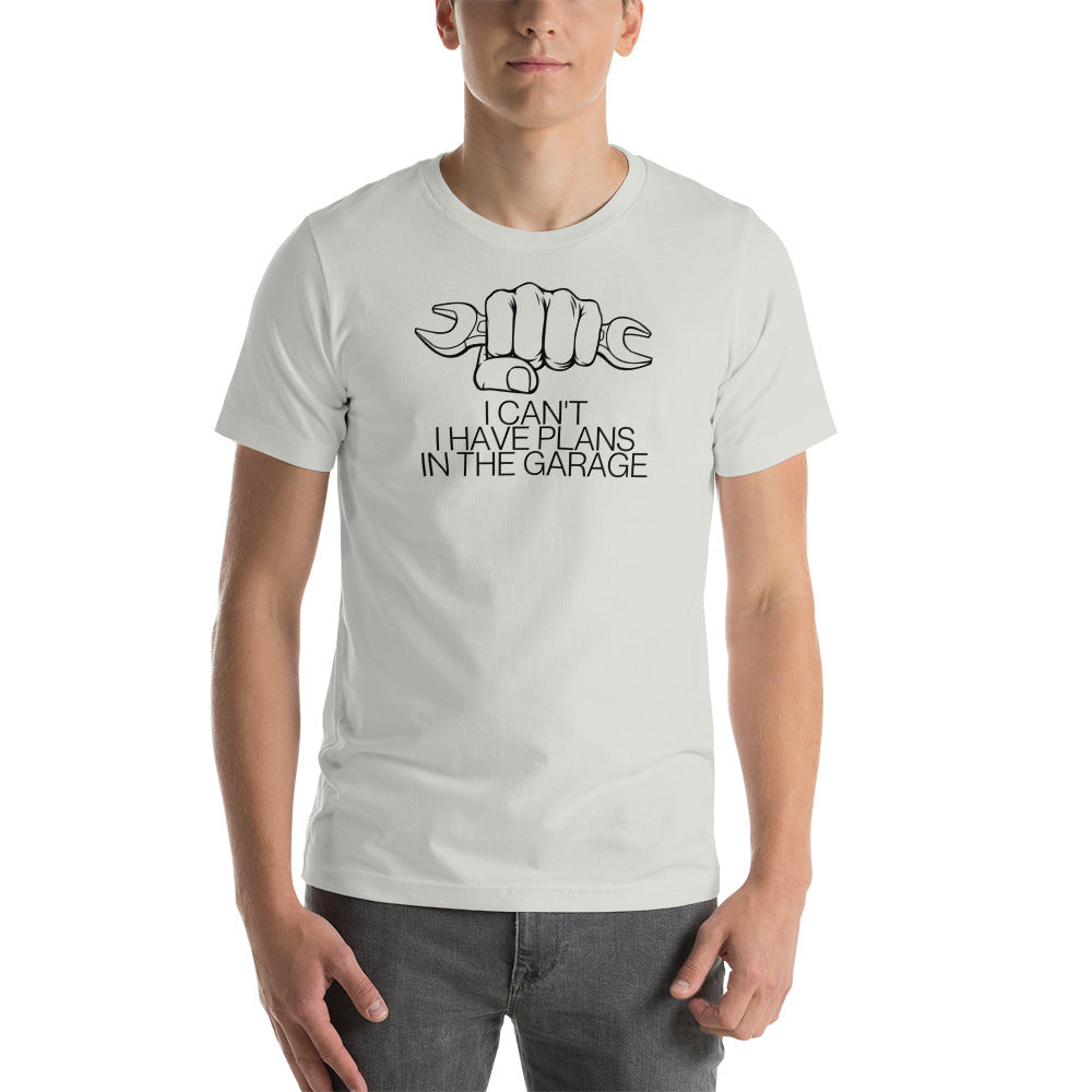 Image of I Can't. I Have Plans In the Garage T-Shirt