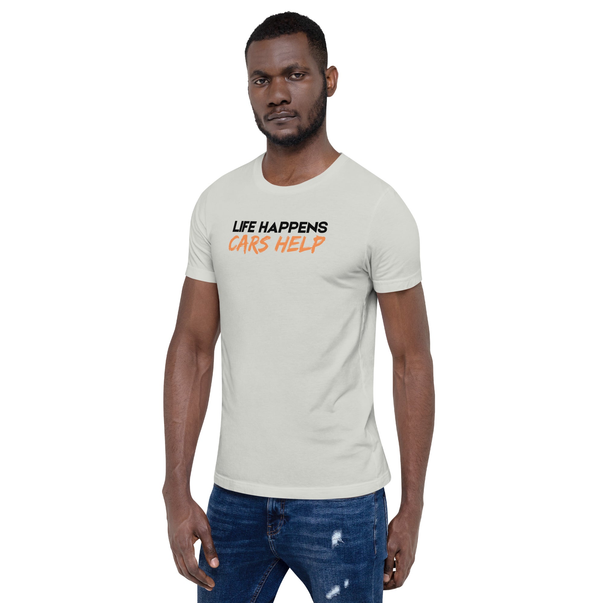 Image of Life Happens. Cars Help T-Shirt