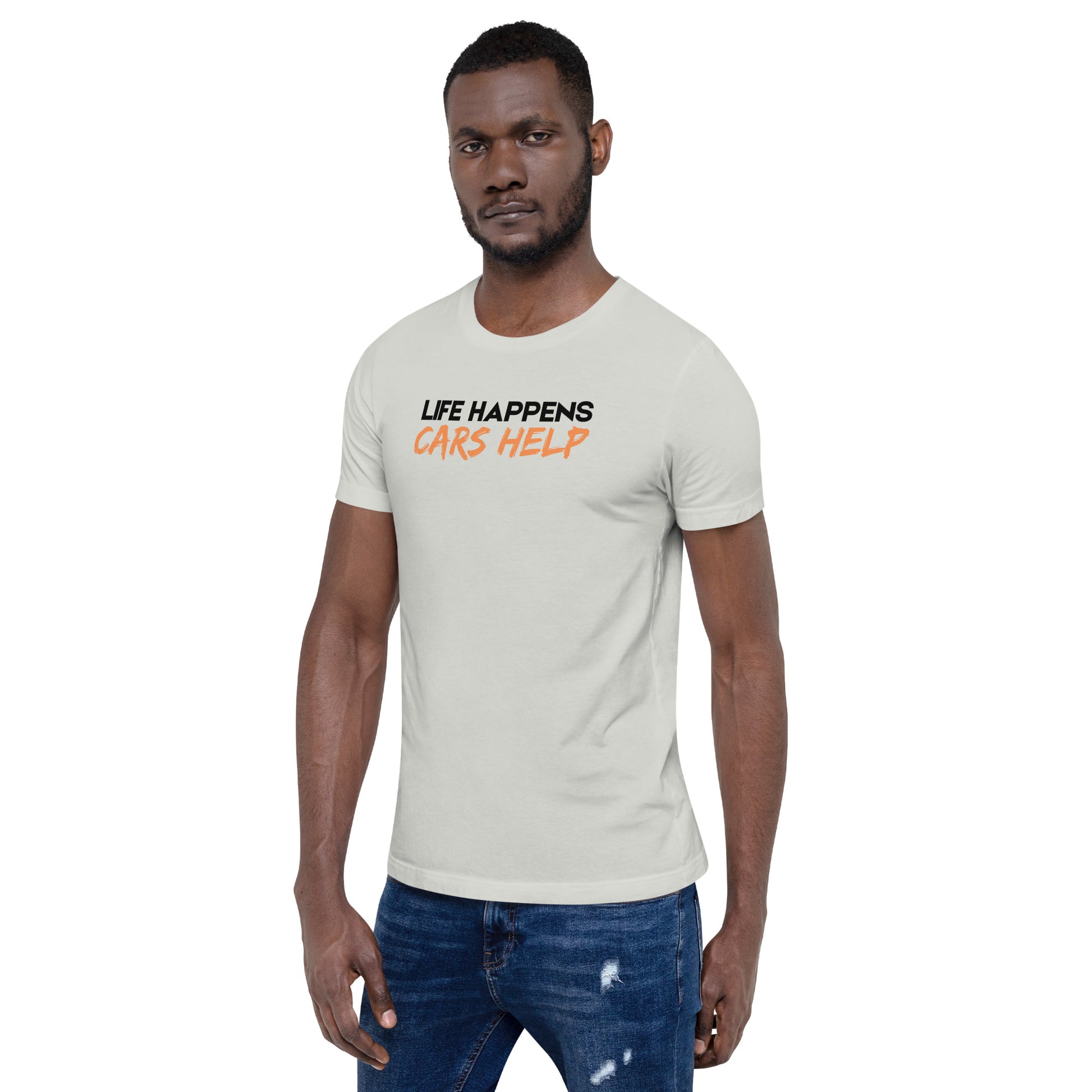 Life Happens. Cars Help T-Shirt