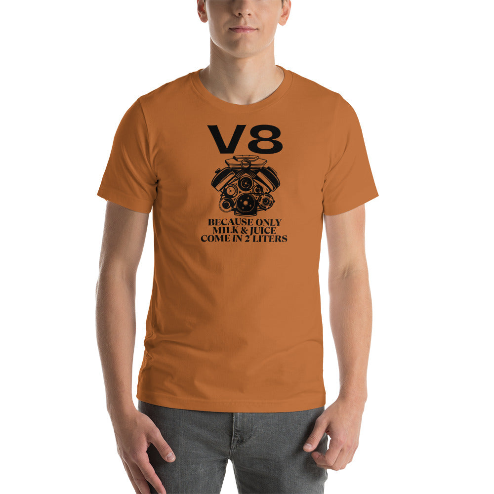 Image of V8. Because Only Milk & Juice Come in 2 Liters T-Shirt