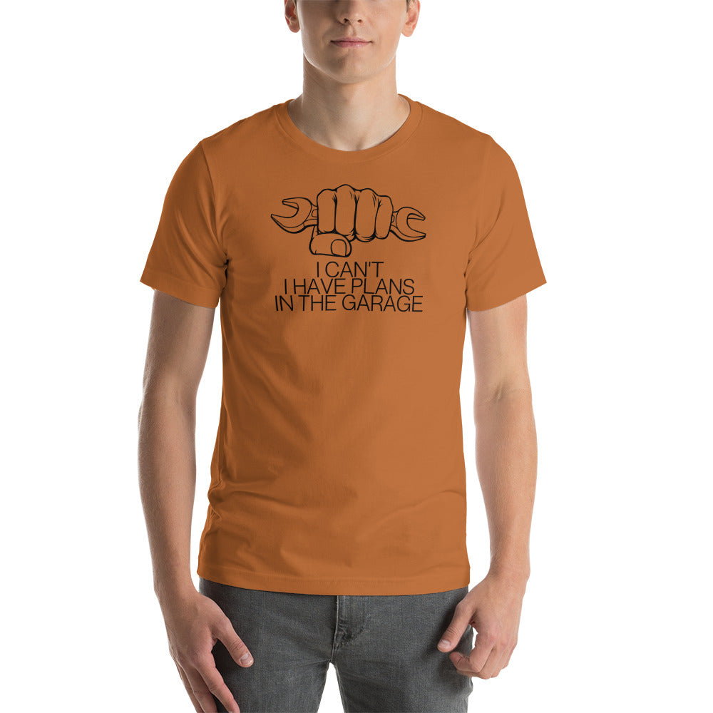 Image of I Can't. I Have Plans In the Garage T-Shirt
