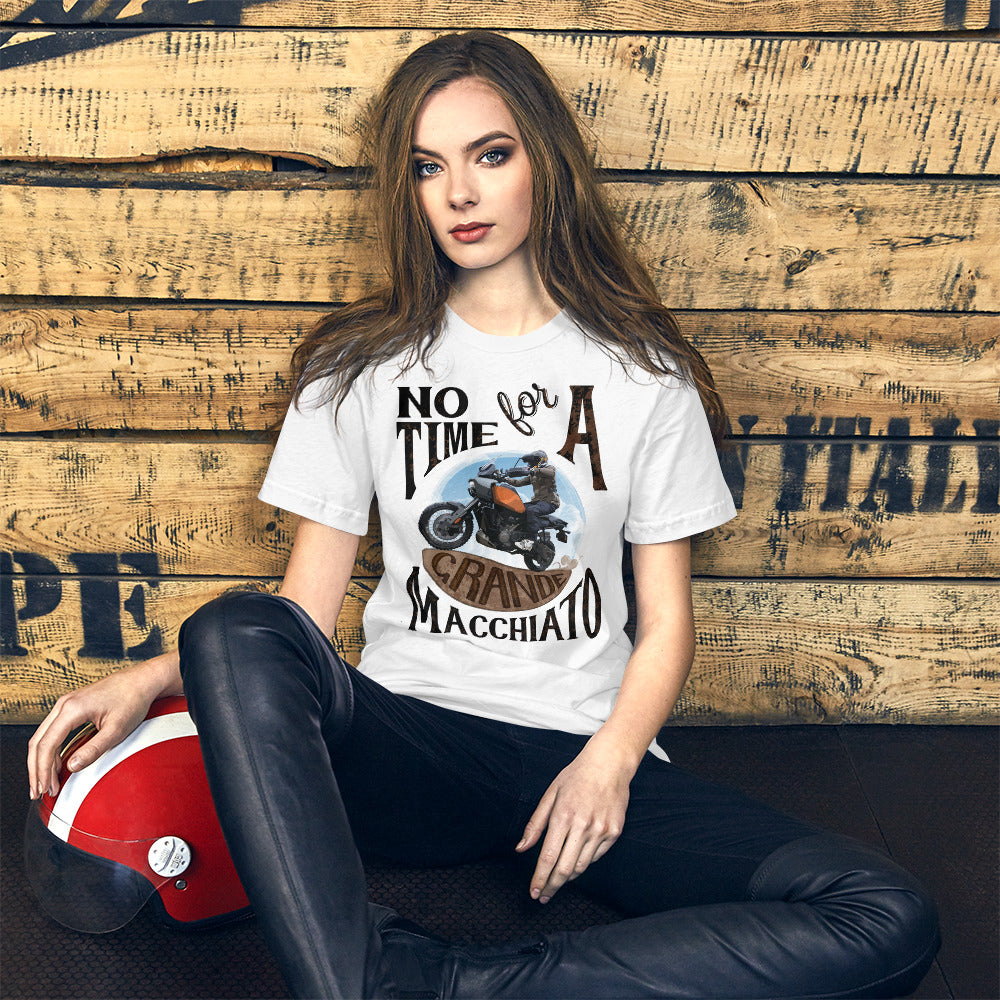 No Time for a Grande Macchiato T-Shirt