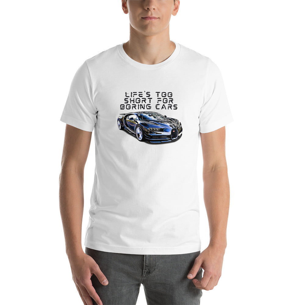 Life's Too Short to Drive Boring Cars T-Shirt