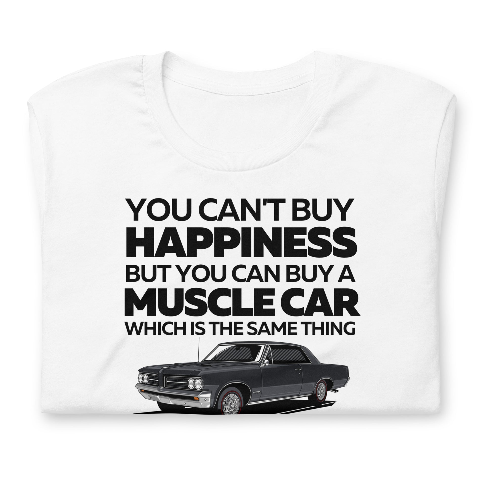 You Can't Buy Happiness - Muscle Car T-Shirt