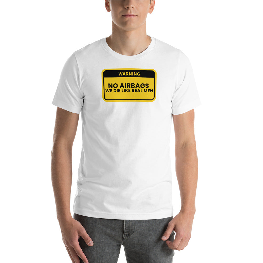 Image of No Airbags. We Die Like Real Men T-Shirt