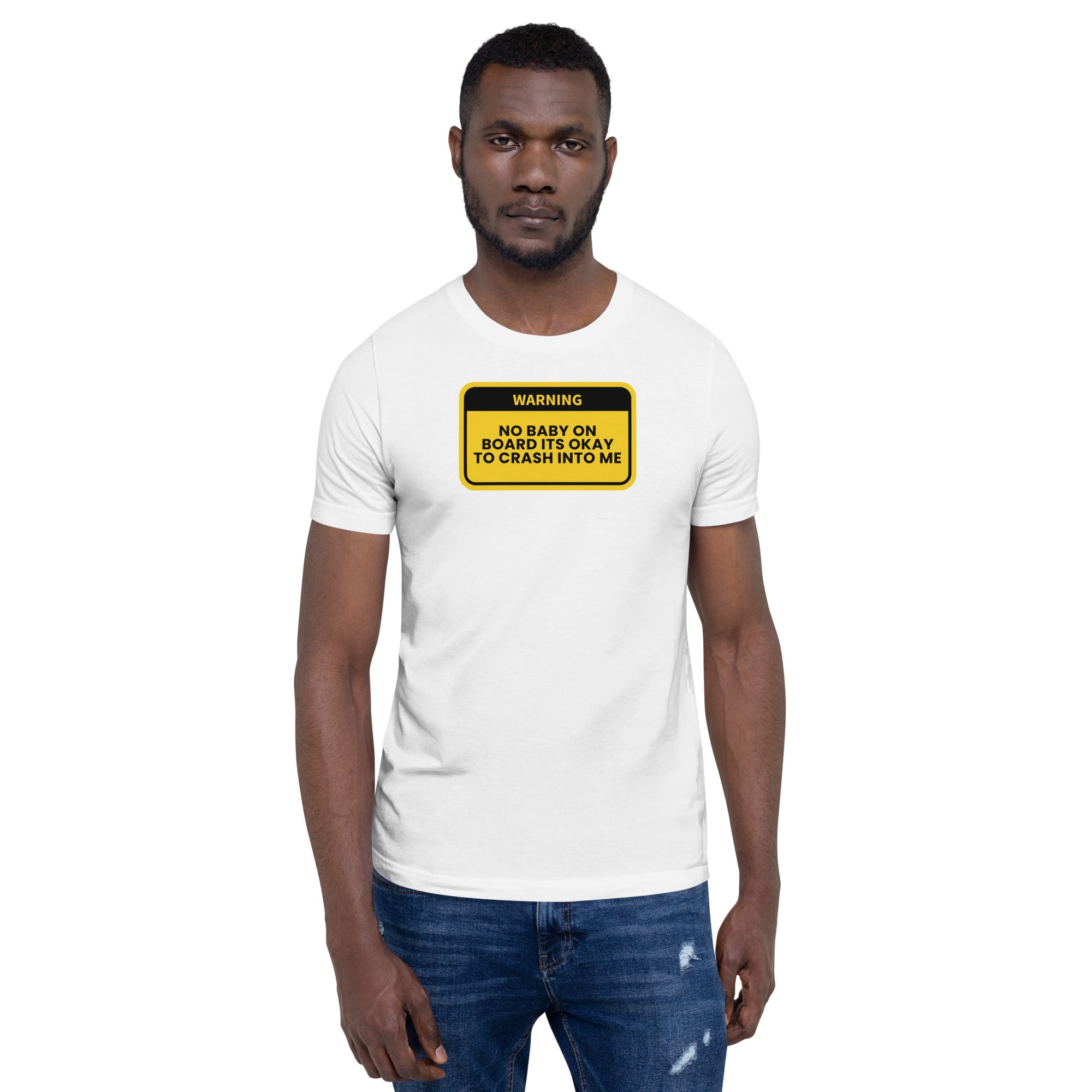 Image of No Baby On board Its Okay to Crash Into Me T-Shirt