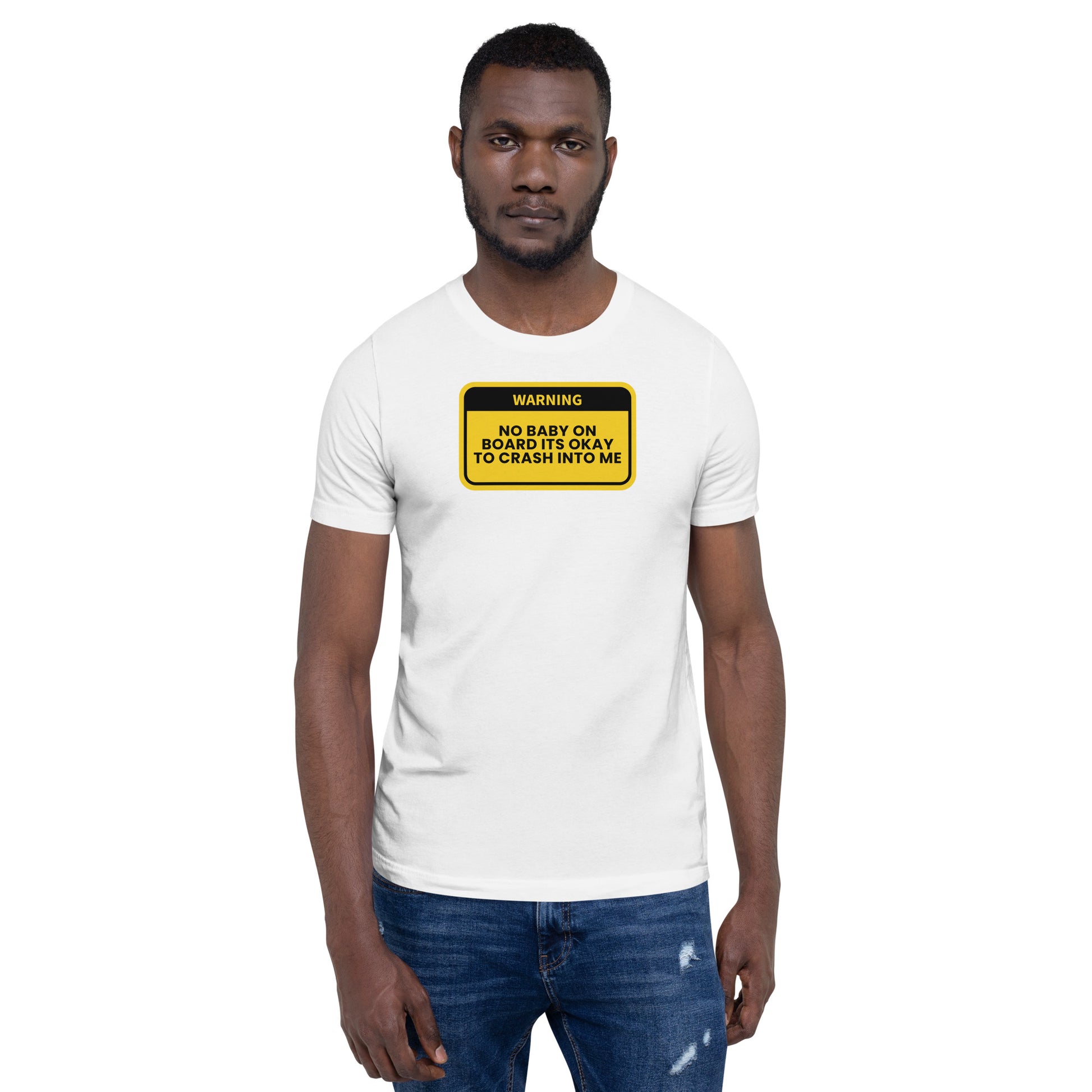 No Baby On board Its Okay to Crash Into Me T-Shirt