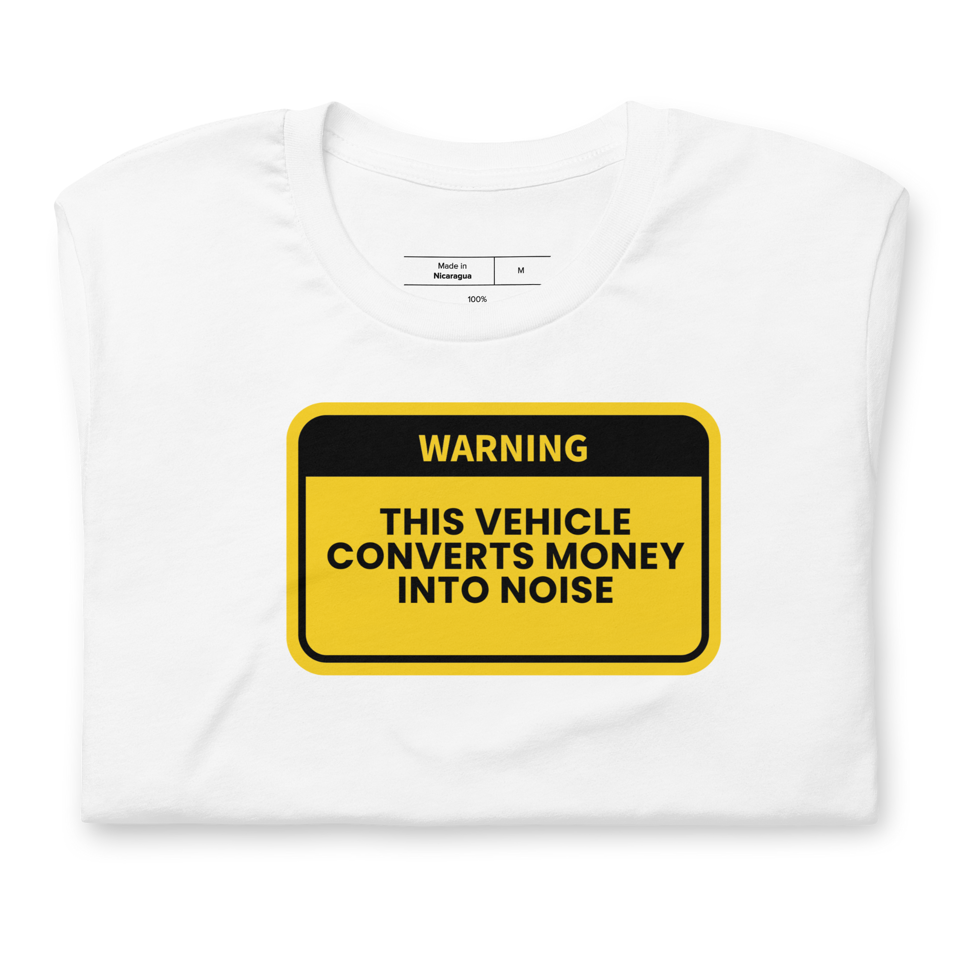 This Vehicle Converts Money Into Noise T-Shirt