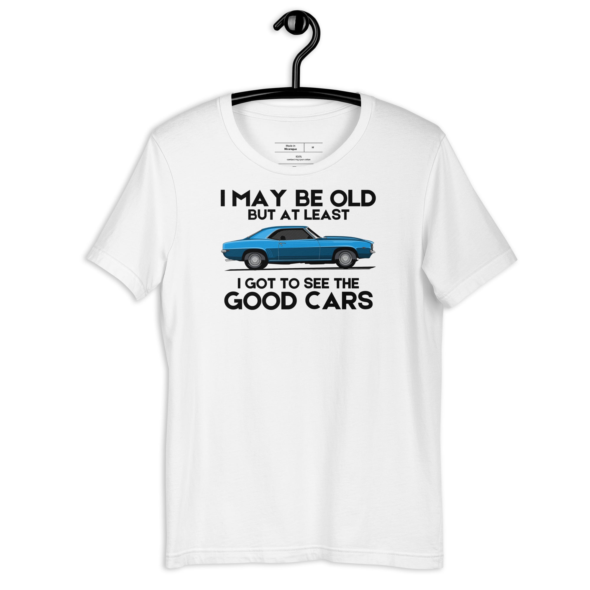 Image of I May Be Old But At Least I Got To See The Good Cars - Classic Cars T-Shirt