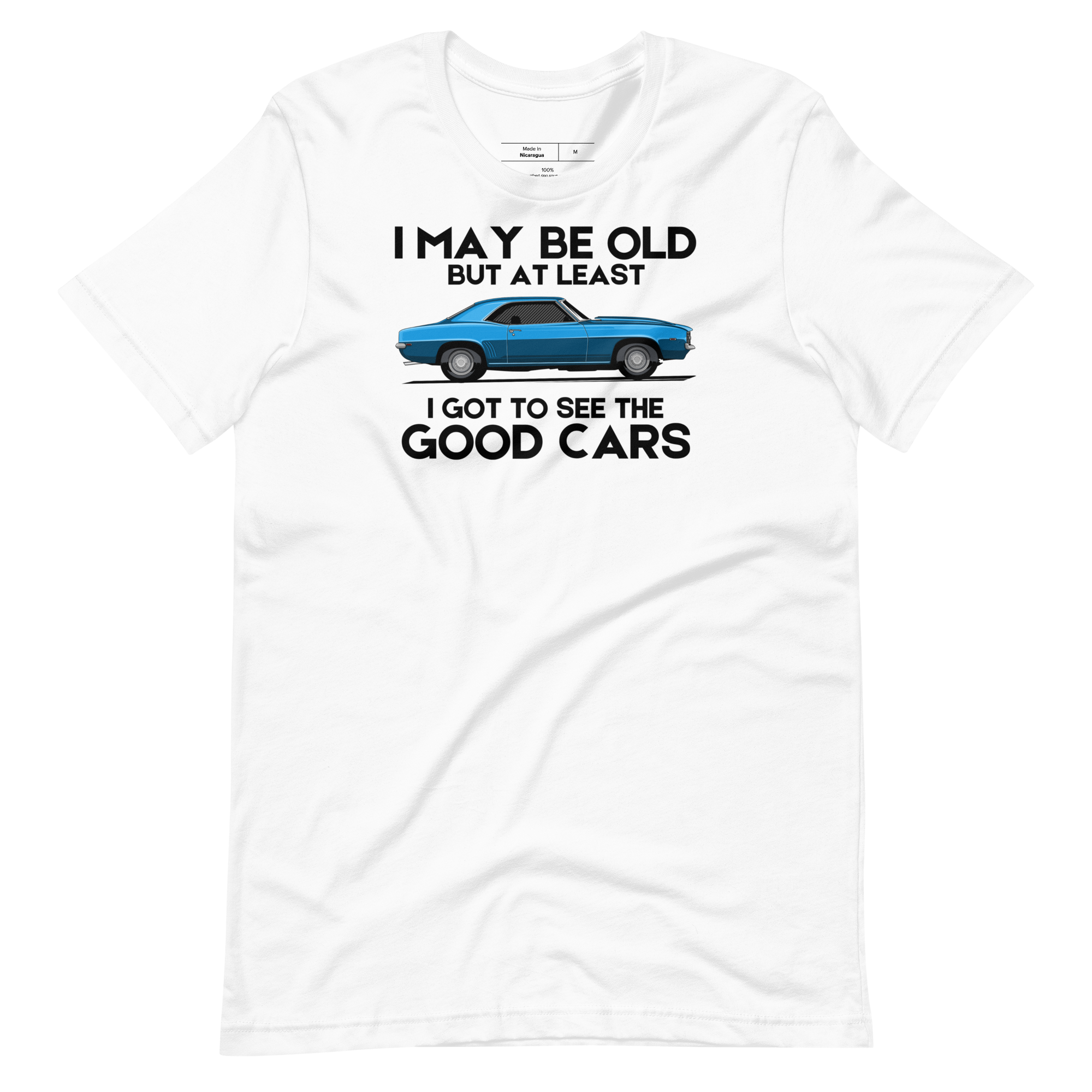 Image of I May Be Old But At Least I Got To See The Good Cars - Classic Cars T-Shirt