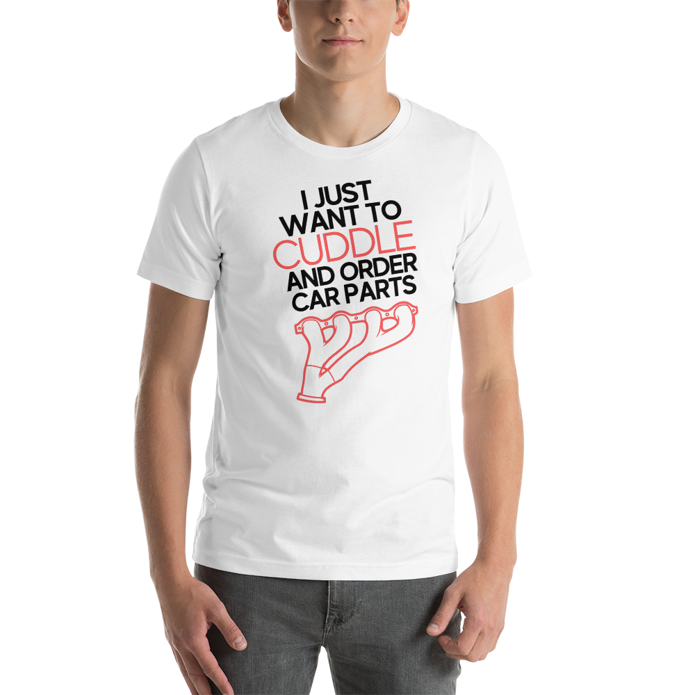 Image of I Just Want to Cuddle And Order Car Parts T-Shirt