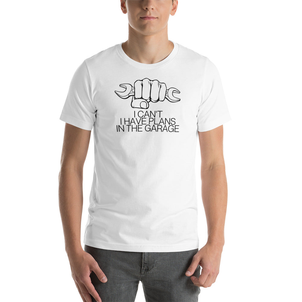 Image of I Can't. I Have Plans In the Garage T-Shirt