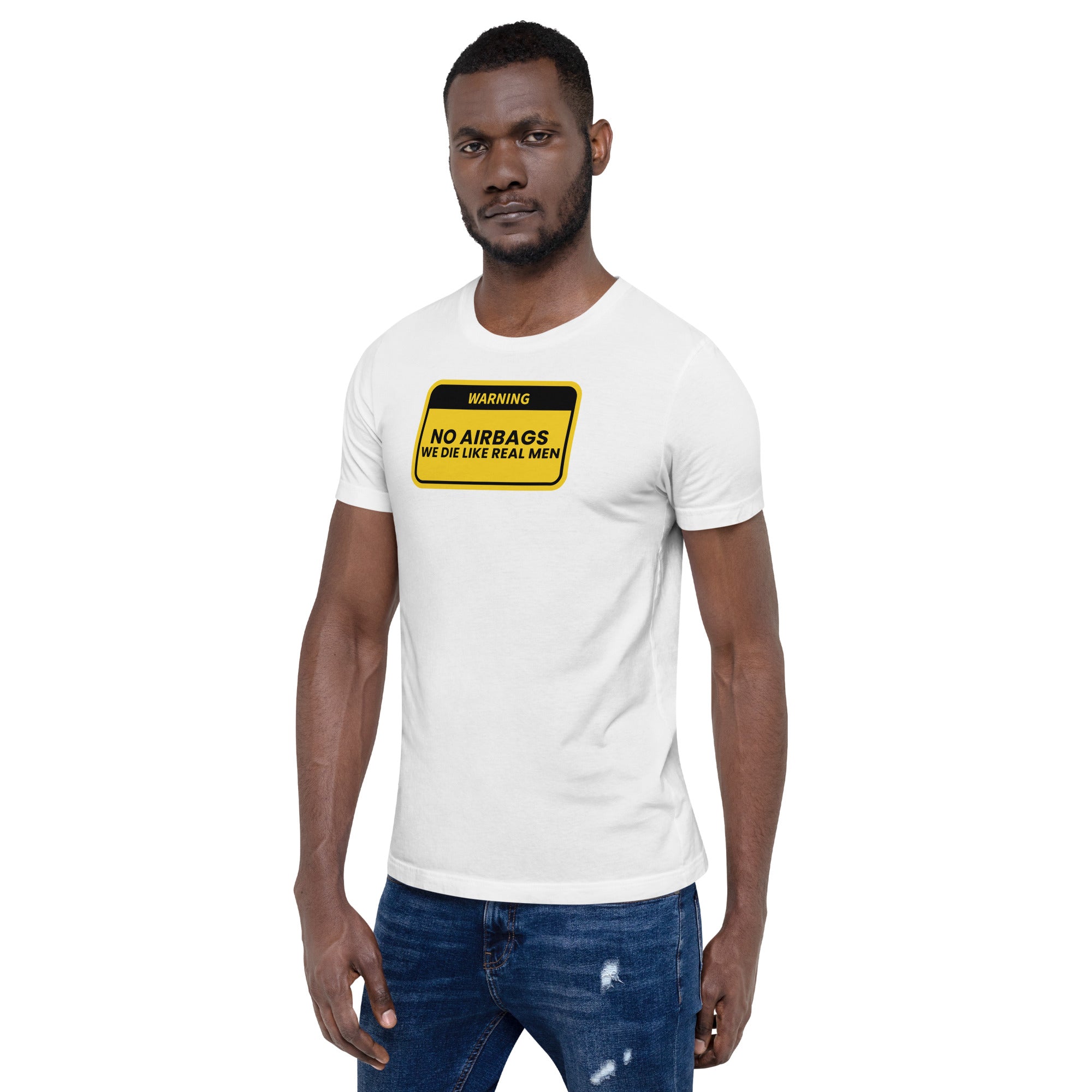 Image of No Airbags. We Die Like Real Men T-Shirt