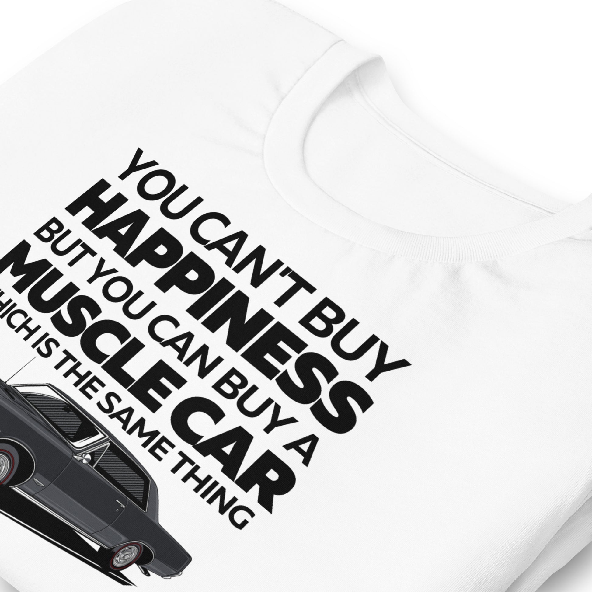 You Can't Buy Happiness - Muscle Car T-Shirt