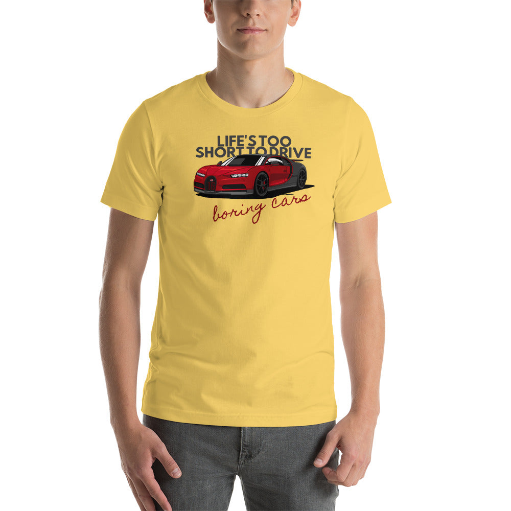 Image of Life's Too Short to Drive Boring Cars T-Shirt