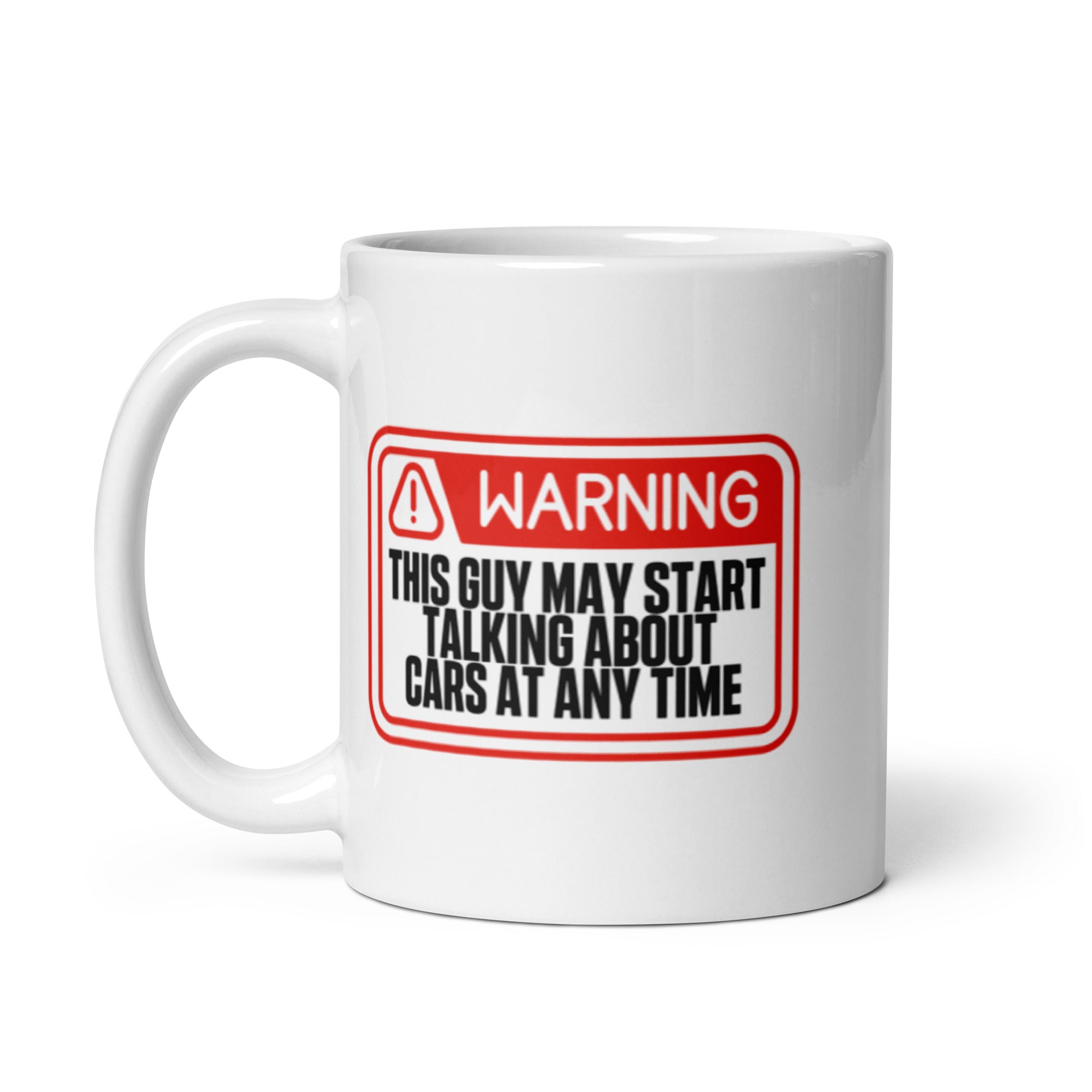 Warning - This Guy May Start Talking About Cars - Mug