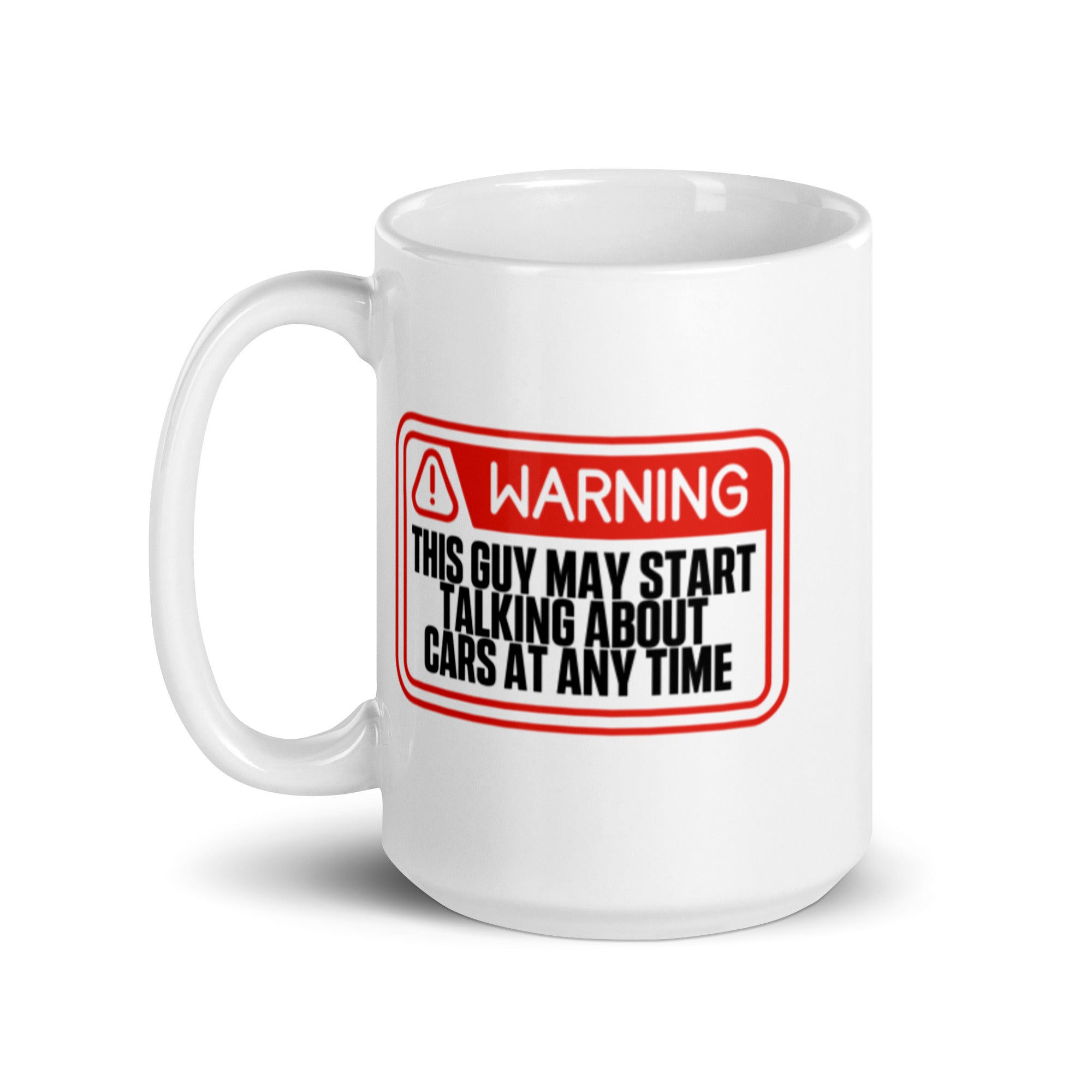 Image of Warning - This Guy May Start Talking About Cars - Mug